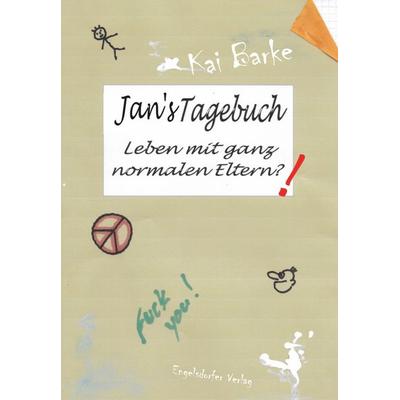 Jans Tagebuch, Taschenbuch von Kai Barke, Engelsdorfer Verlag, 978-3-96940-956-5