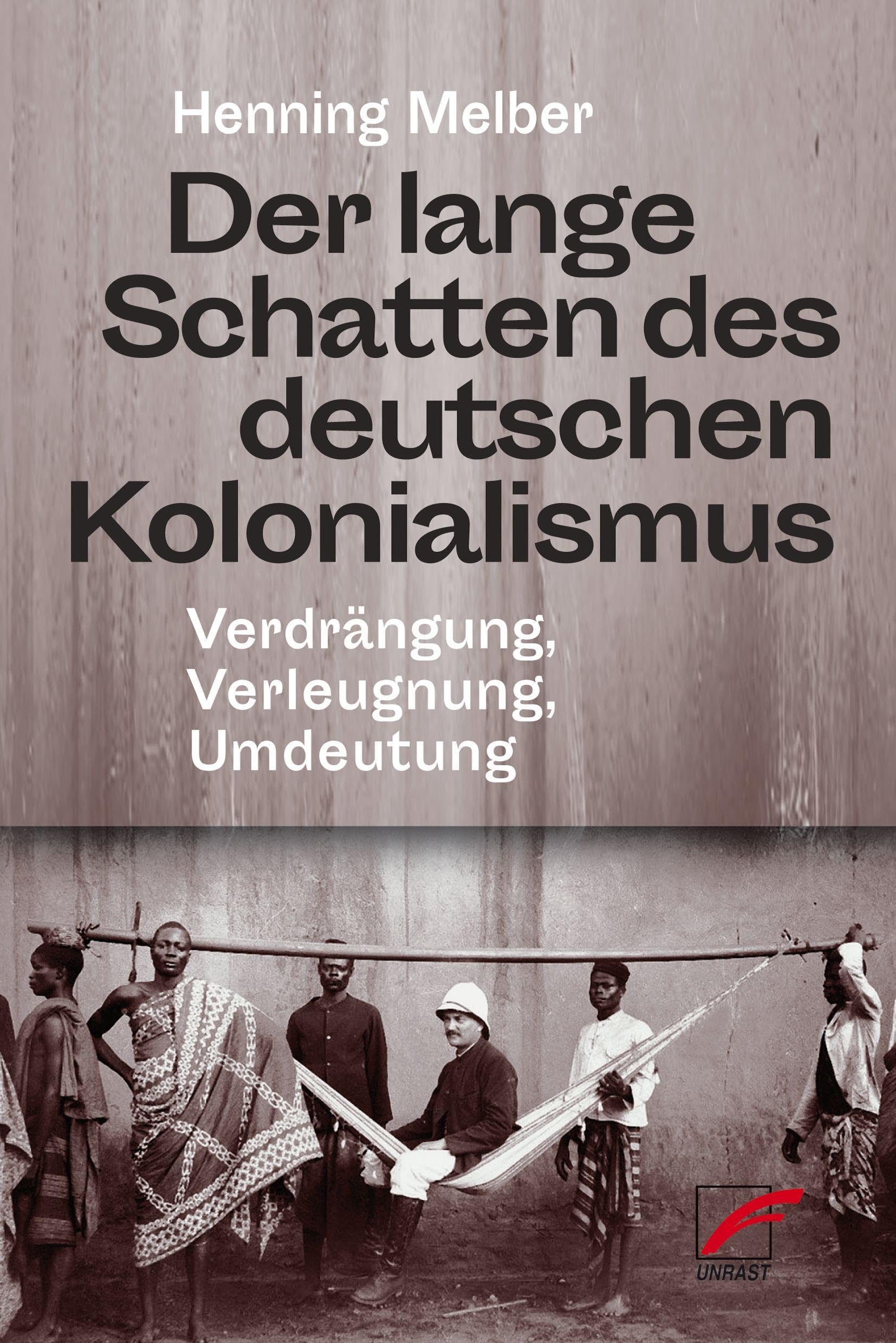 Henning Melber - Der lange Schatten des deutschen Kolonialismus: Verdrängung, Verleugnung, Umdeutung - Preis vom 13.10.2026 19:28:25 h