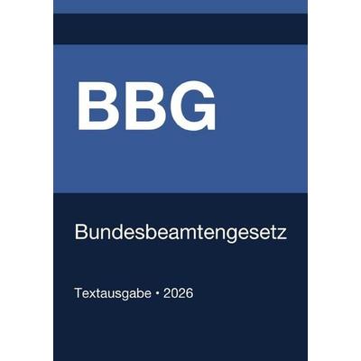 BBG - Bundesbeamtengesetz (Deutschland) 2026, Taschenbuch von Gesetze24 Deutschland, Epubli, 978-3-565-16002-0
