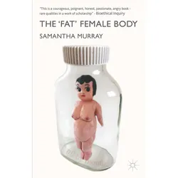 The 'Fat' Female Body, Fachbücher von S. Murray