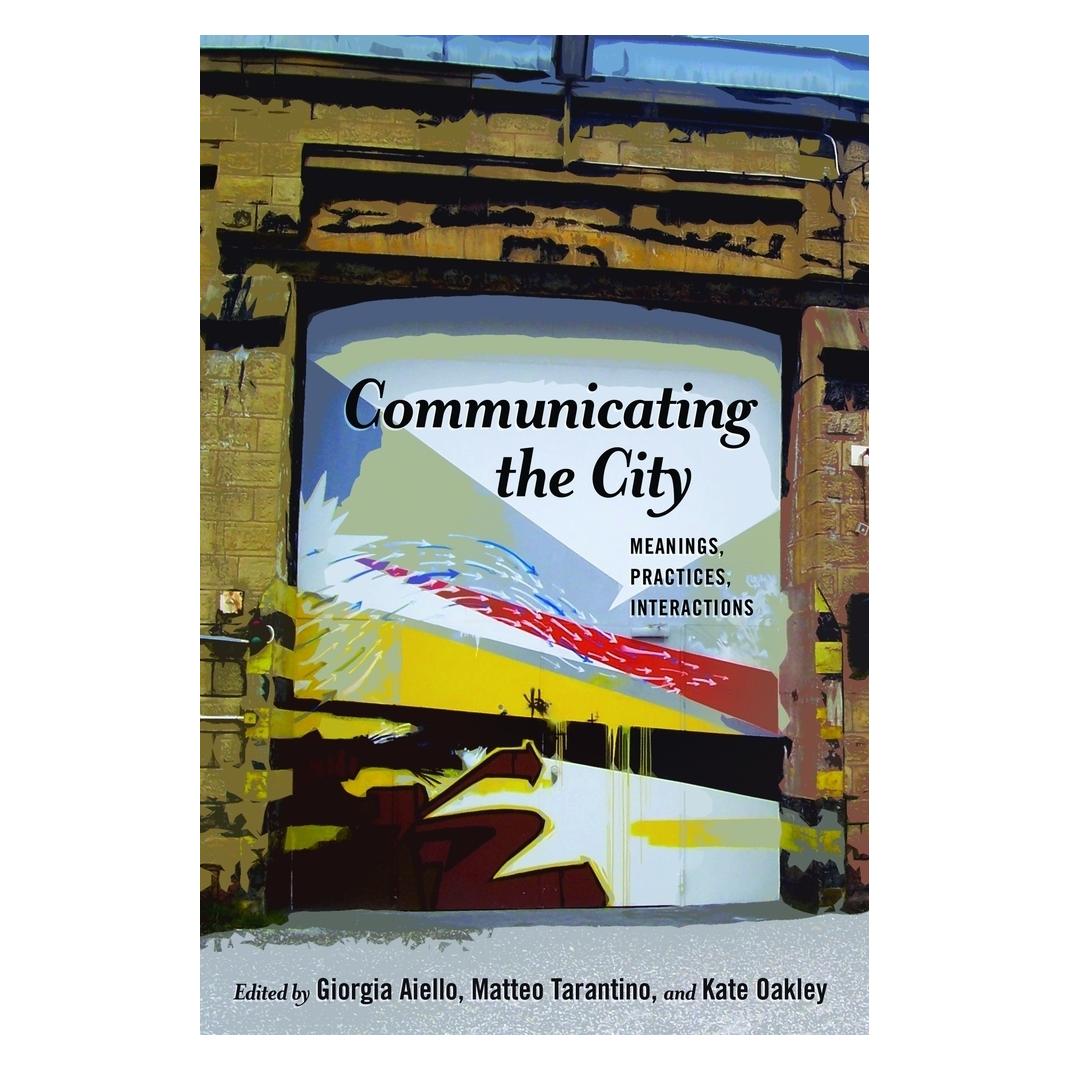 Peter Lang Communicating the City (Englisch, Giorgia Aiello, Kate Oakley, Matteo Tarantino) (56021222)