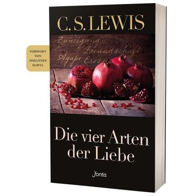 Die vier Arten der Liebe, Taschenbuch von C. S. Lewis, Fontis, 978-3-03848-209-3