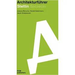 Stettin/Szczecin. Architekturführer, Fachbücher von Jakub Golebiewski, Harald Gatermann, Justyna Borucka