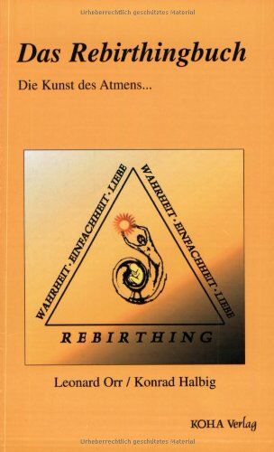Leonard Orr - Das Rebirthingbuch. Die Kunst des Atmens... - Preis vom 11.10.2026 03:10:56 h