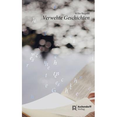 Verwehte Geschichten, Taschenbuch von Wilm Brepohl, Aschendorff, 978-3-402-25224-6