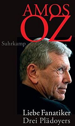 Amos Oz - Liebe Fanatiker: Drei Plädoyers - Preis vom 09.10.2026 07:28:09 h