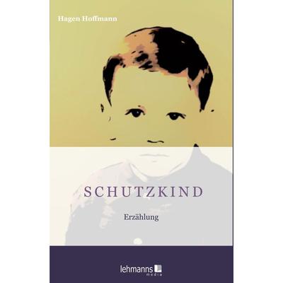 Hoffmann, H: Schutzkind, Taschenbuch von Hagen Hoffmann, Lehmanns Media, 978-3-96543-384-7