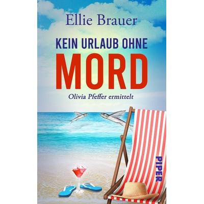 Kein Urlaub ohne Mord, Taschenbuch von Ellie Brauer, Piper Taschenbuch, 978-3-492-50689-2