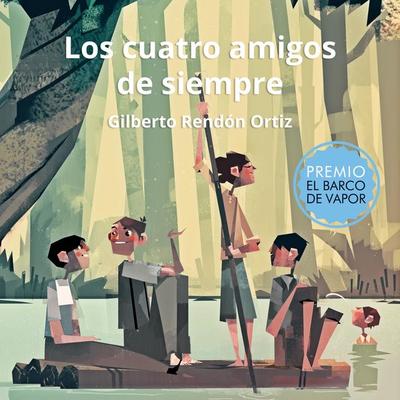 Los cuatro amigos de siempre - Gilberto Rendón Ortiz, Audio, 9789177913184