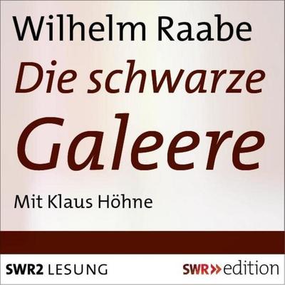 Die Schwarze Galeere - Wilhelm Raabe, Audio, 9783932501524
