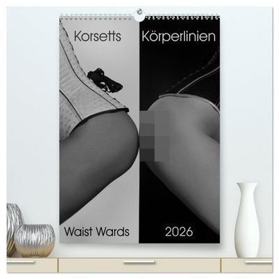 Korsetts Körperlinien 'Waist Wards' 2026 (hochwertiger Premium Wandkalender 2026 DIN A2 hoch), Kunstdruck in Hochglanz