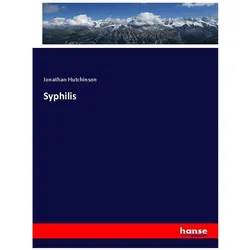 Syphilis, Fachbücher von Jonathan Hutchinson