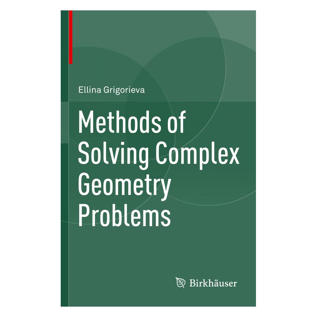 Springer Methods of Solving Complex Geometry Problems (Englisch, Softcover, Ellina Grigorieva) (55830995)