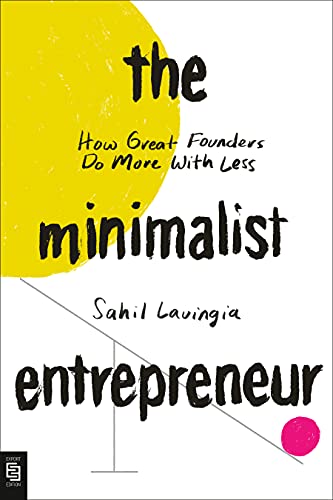 Sahil Lavingia - The Minimalist Entrepreneur: How Great Founders Do More with Less - Preis vom 13.10.2026 11:25:28 h