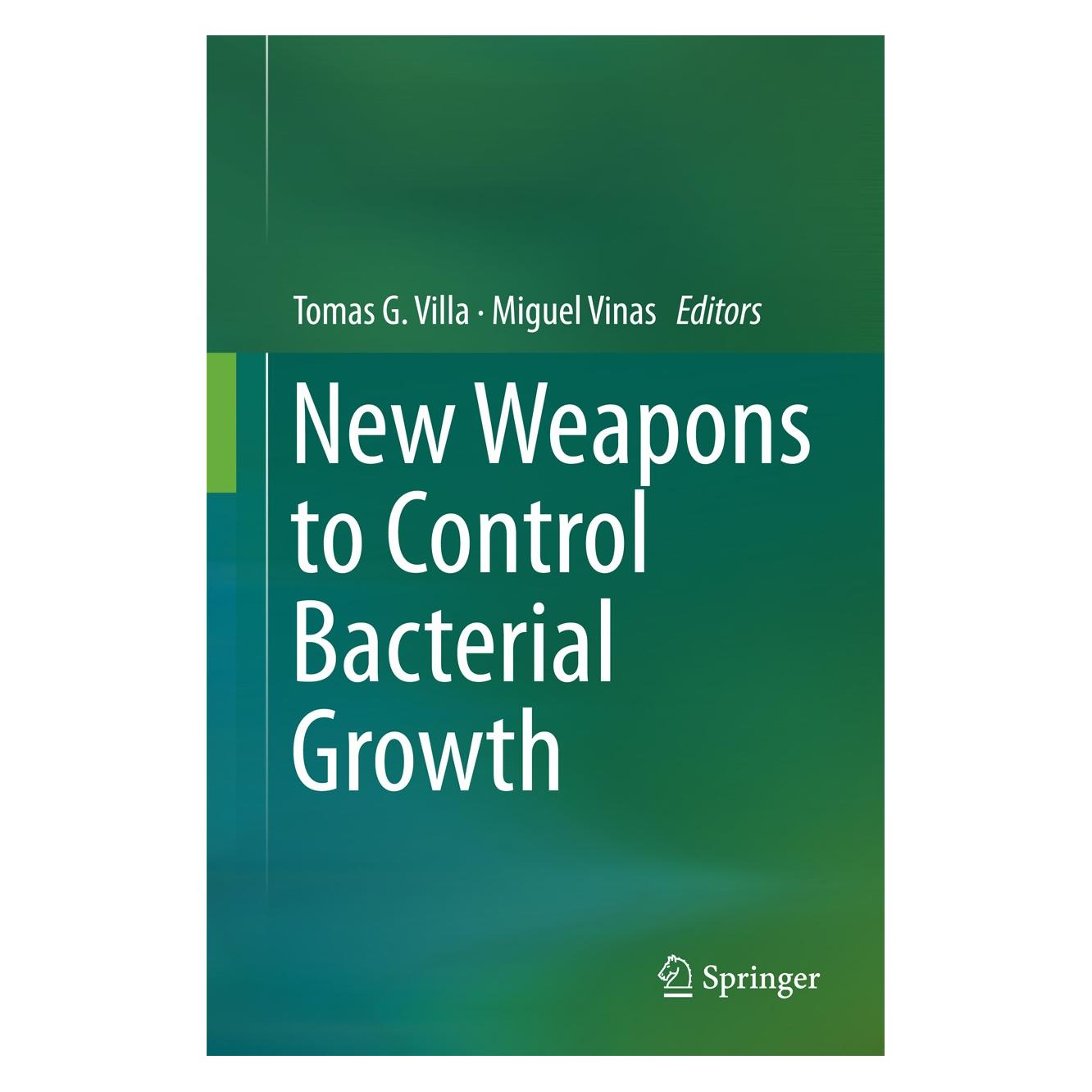 Springer New Weapons to Control Bacterial Growth (Englisch, Hardcover, Miguel Vinas, Tomas G. Villa) (9783319283661)