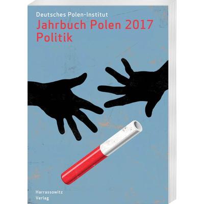 Jahrbuch Polen. Jahrbuch des Deutschen Polen-Instituts Darmstadt / Jahrbuch Polen 28 (2017): Politik, Taschenbuch von , Harrassowitz,
