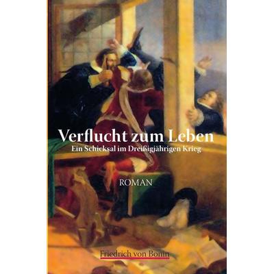 Verflucht zum Leben, Taschenbuch von Friedrich Bonin, Epubli, 978-3-7584-7189-6