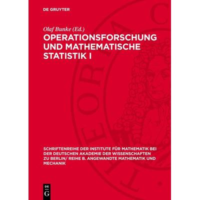 Operationsforschung und mathematische Statistik I, Gebundene Ausgabe von , De Gruyter, 978-3-11-272452-1