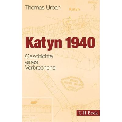 Katyn 1940, Taschenbuch von Thomas Urban, C.H. Beck, 978-3-406-67366-5