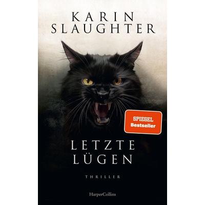 Letzte Lügen, Gebundene Ausgabe von Karin Slaughter, HarperCollins Hardcover, 978-3-365-00836-2