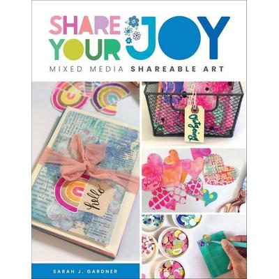Share Your Joy, Taschenbuch von Sarah J. Gardner, Quarto Publishing Group, 978-0-7603-8309-4