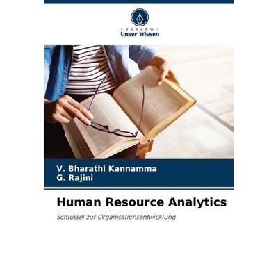 Human Resource Analytics, Taschenbuch von V. Bharathi Kannamma,G. Rajini, Verlag Unser Wissen, 978-620-8-51310-8
