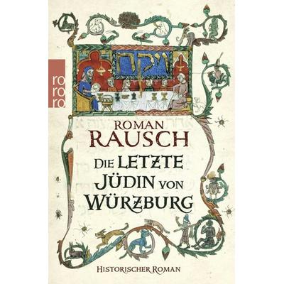 Die letzte Jüdin von Würzburg, Taschenbuch von Roman Rausch, Rowohlt Taschenbuch