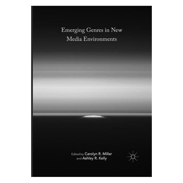 Springer Emerging Genres in New Media Environments (Englisch, Softcover, Ashley R. Kelly, Carolyn R. Miller) (56009869)