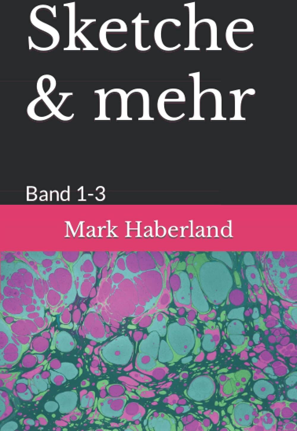 Mark Haberland - Sketche & mehr: Band 1-3 - Preis vom 30.09.2026 22:30:23 h
