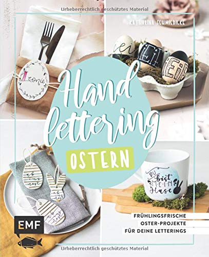 Katharina Schmiedicke - Handlettering Ostern: Frühlingsfrische Oster-Projekte für deine Letterings - Preis vom 10.10.2026 11:48:34 h