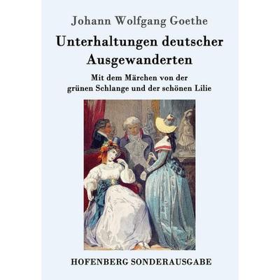 Unterhaltungen deutscher Ausgewanderten, Taschenbuch von Johann Wolfgang von Goethe, Hofenberg, 978-3-8430-9040-7