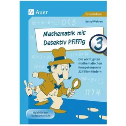 Mathematik mit Detektiv Pfiffig Klasse 3, Schulbücher von Bernd Wehren