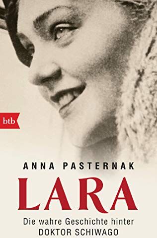 Anna Pasternak - LARA: Die wahre Geschichte hinter Doktor Schiwago - Preis vom 11.10.2026 03:10:56 h