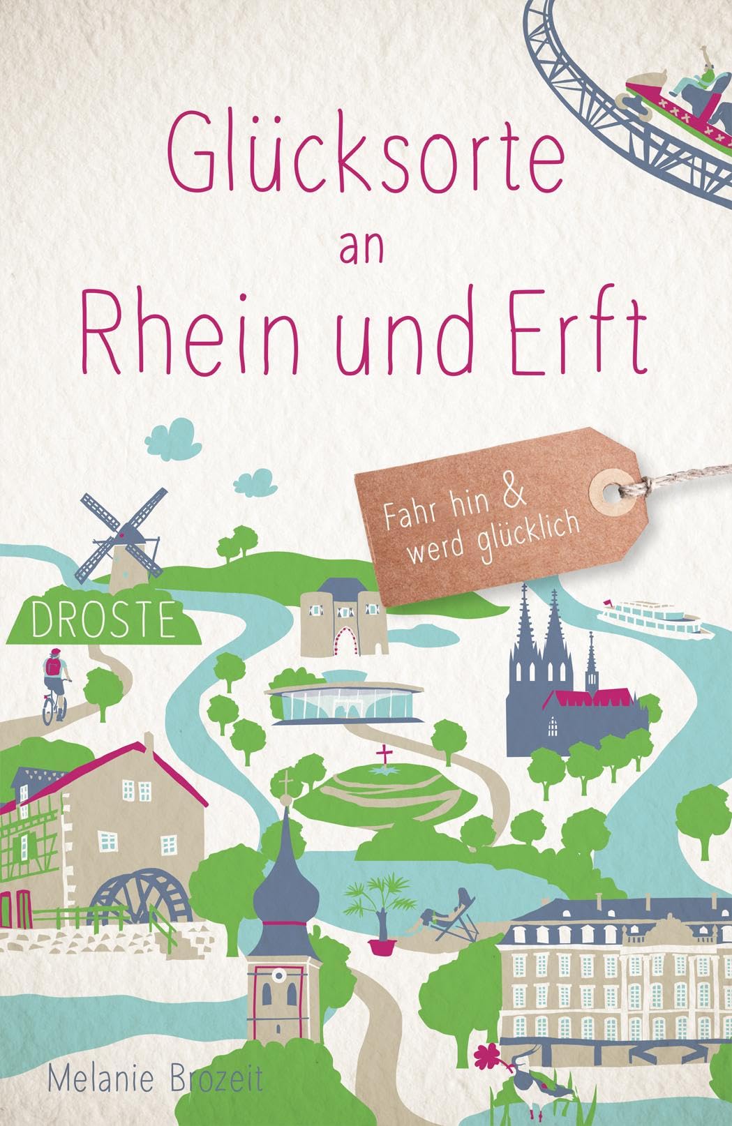 Melanie Brozeit - Glücksorte an Rhein und Erft: Fahr hin & werd glücklich - Preis vom 09.10.2026 07:28:09 h