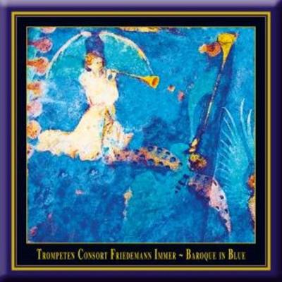 Baroque In Blue - Friedemann Trompeten Consort Immer, CD