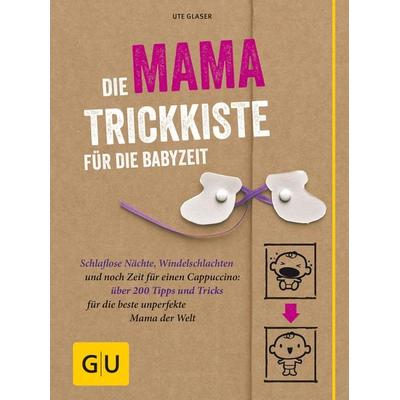 Die Mama-Trickkiste für die Babyzeit, Gebundene Ausgabe von Ute Glaser, Gräfe und Unzer Verlag GmbH