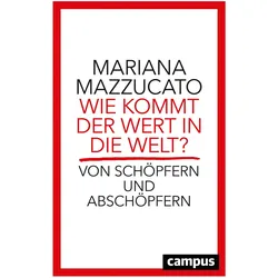 Wie kommt der Wert in die Welt?, Sachbücher von Mariana Mazzucato
