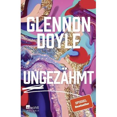 Ungezähmt, Taschenbuch von Glennon Doyle, Rowohlt Taschenbuch