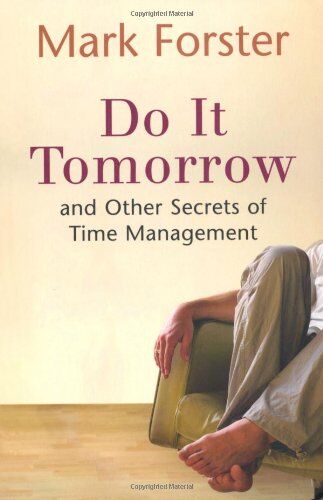 Mark Forster - Do It Tomorrow and Other Secrets of Time Management - Preis vom 30.09.2026 09:01:18 h