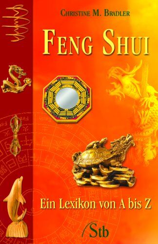 Bradler, Christine M. - Feng-Shui - Ein Lexikon von A - Z - Preis vom 13.10.2026 19:28:25 h