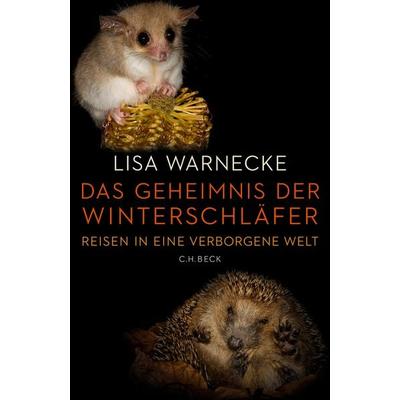 Das Geheimnis der Winterschläfer, Gebundene Ausgabe von Lisa Warnecke, C.H. Beck, 978-3-406-71328-6