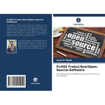 FLOSS Freie/Libre/Open-Source-Software, Taschenbuch von Saad El Malki, Verlag Unser Wissen, 978-620-4-41545-1