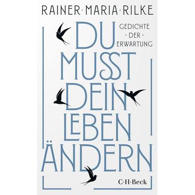 Du mußt dein Leben ändern, Taschenbuch von Rainer Maria Rilke, C.H. Beck
