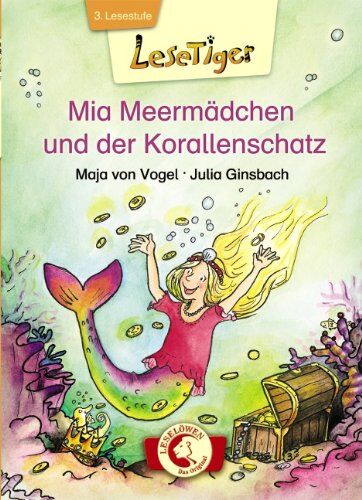 Maja von Vogel - Lesetiger. Mia Meermädchen und der Korallenschatz - Preis vom 11.10.2026 03:10:56 h