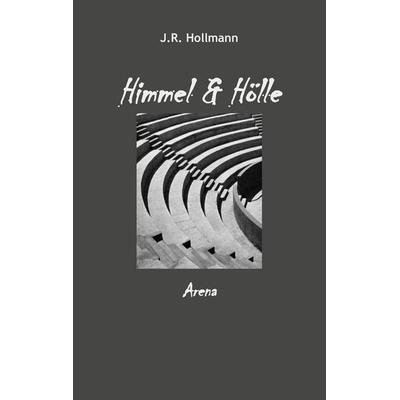 Himmel und Hölle, Taschenbuch von J.R. Hollmann, Twentysix Epic, 978-3-7407-4878-4