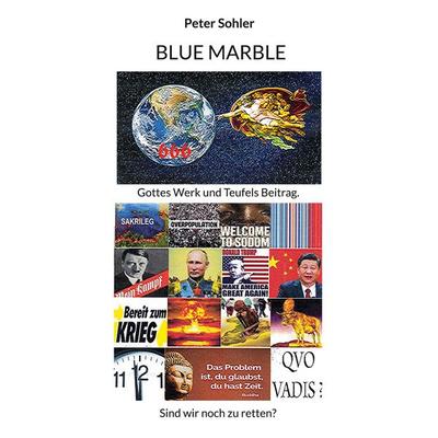 Blue Marble Gottes Werk und Teufels Beitrag, Taschenbuch von Peter Sohler, BoD – Books on Demand, 978-3-8192-3127-8
