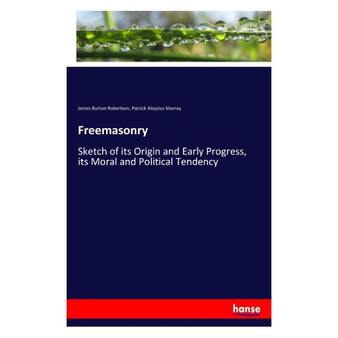 Hansebooks Freemasonry (Englisch, Softcover, James Burton Robertson, Patrick Aloysius Murray) (57137354)