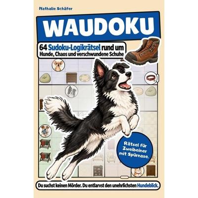 Waudoku - 64 Krimi-Sudoku mit Hunden, Taschenbuch von Nathalie Schäfer, Litiki, 978-3-693-83040-6