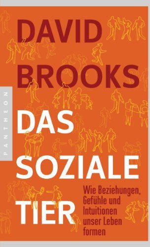 David Brooks - Das soziale Tier: Wie Beziehungen, Gefühle und Intuitionen unser Leben formen - Preis vom 09.10.2026 07:28:09 h