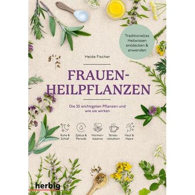 Frauen-Heilpflanzen, Taschenbuch von Heide Fischer, Herbig in der Franckh-Kosmos Verlags-GmbH & Co. KG, 978-3-96859-106-3